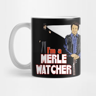 I'm a Merle Watcher Mug